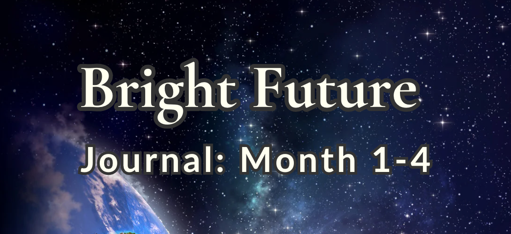 Bright Future Journal (4 months)